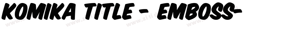 Komika Title - Emboss字体转换